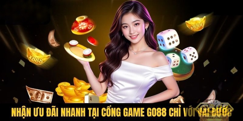 Nhiều ưu đãi cực kỳ hấp dẫn tại go88